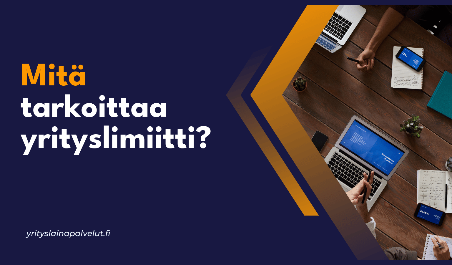 Mita tarkoittaa yrityslimiitti Mitä tarkoittaa yrityslimiitti?