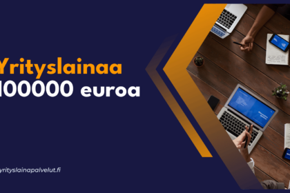 Yrityslainaa 100000 euroa Yrityslainaa 100000 euroa